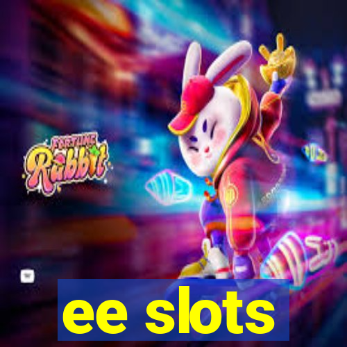 ee slots